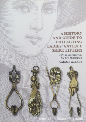 A History And Guide To Collecting Ladies' Antique Skirt Lifters, By Carole Ann Walker product photo