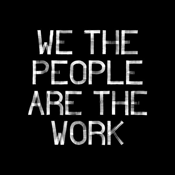 We The People Are The Work